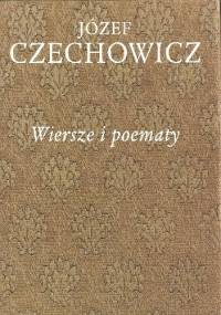 Pisma zebrane, t. 2. Wiersze i poematy - Józef Czechowicz