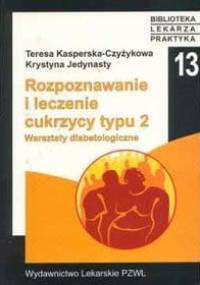 Rozpoznawanie i leczenie cukrzycy typu 2 - Teresa Kasperska-Czyżykowa, Krystyna Jedynasty