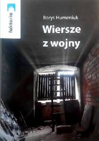 Wiersze z wojny - Borys Humeniuk