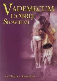 Vademecum dobrej spowiedzi - Zbigniew Sobolewski
