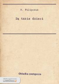 Są takie dzieci (opowiadania o wychowankach Pogotowia Opiekuńczego) - Halina Filipczuk
