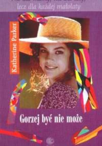 Gorzej być nie może - Katherine Parker