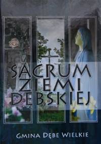 Sacrum ziemi dębskiej - praca zbiorowa
