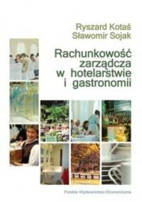 Rachunkowość zarządcza w hotelarstwie i gastronomii - Sławomir Sojak, Ryszard Kotaś