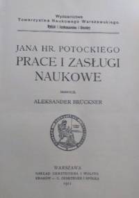 Jana hr. Potockiego prace i zasługi naukowe - Aleksander Brückner