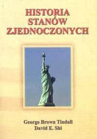 Historia Stanów Zjednoczonych - George Brown Tindall, David E. Shi