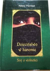 Dzieciństwo w haremie. Sny o wolności - Fatima Mernissi