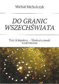 Do granic wszechświata - Michał Michalczyk