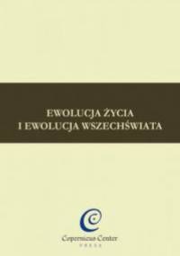 Ewolucja życia i ewolucja wszechświata - praca zbiorowa