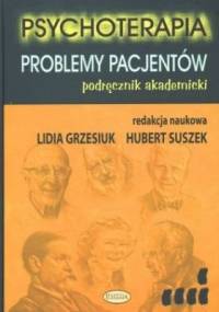 Psychoterapia. Problemy pacjentów - podręcznik akademicki - Lidia Grzesiuk