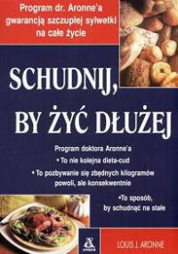 Schudnij, by żyć dłużej - Aronne Louis J.