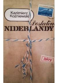 Dostałem Niderlandy - Kazimierz Koźniewski