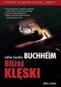 Bliżej klęski - Lothar-Günther Buchheim