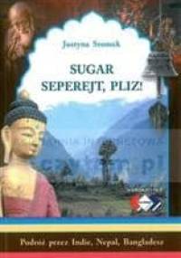 Sugar seperejt, pliz! - Justyna Sromek