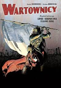 Wartownicy #1: Rozdział pierwszy. Lipiec-Sierpień 1914. Stalowe żniwa - Enrique Breccia, Xavier Dorison