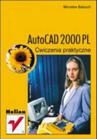 AutoCAD 2000 PL. Ćwiczenia praktyczne - Mirosław Babiuch