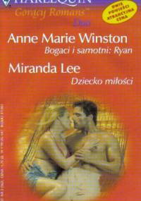 Bogaci i samotni: Ryan. Dziecko miłości - Miranda Lee, Anne Marie Winston