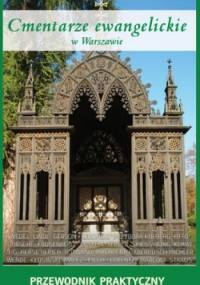 Cmentarze ewangelickie w Warszawie. Przewodnik praktyczny - Andrzej Cereniewicz