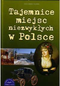 Tajemnice miejsc niezwykłych w Polsce - Zuzanna Śliwa