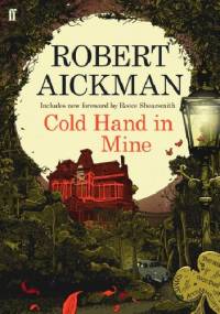 Cold Hand in Mine - Robert Aickman