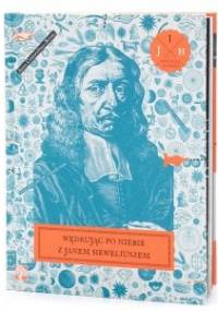 Wędrując po niebie z Janem Heweliuszem - Anna Czerwińska-Rydel, Agata Dudek