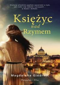 Księżyc nad Rzymem - Magdalena Giedrojć
