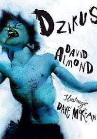 Dzikus - Dave McKean, David Almond