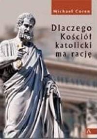 Dlaczego Kościół katolicki ma rację - Michael Coren