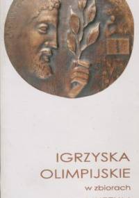 Igrzyska olimpijskie w zbiorach Muzeum Sportu i Turystyki w Warszawie