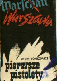 Pierwsze pistolety - Jerzy Fonkowicz