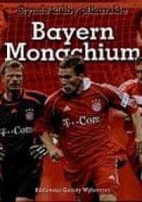 Bayern Monachium. Słynne kluby piłkarskie - Radosław Nawrot