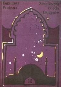 Złote korony księcia Dardanów - Eugeniusz Paukszta