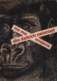 Nie ma miejsca dla dzikich zwierząt - Bernhard Grzimek