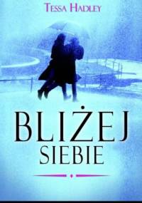 Bliżej siebie - Tessa Hadley