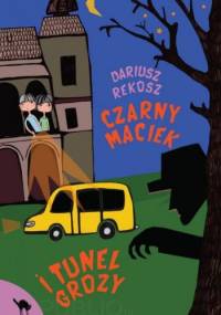 Czarny Maciek i tunel grozy - Dariusz Rekosz