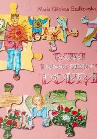 Bajki. Piękna strona dobra - Maria Elżbieta Szulikowska