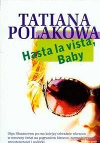 Hasta la vista, baby! - Tatiana Polakowa