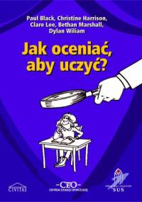 Jak oceniać, aby uczyć?