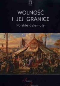 Wolność i jej granice. Polskie dylematy - Jacek Kloczkowski