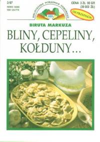 Bliny, cepeliny, kołduny - Biruta Markuza