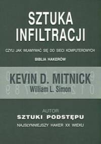 Sztuka infiltracji, czyli jak włamywać się do sieci komputerowych - Kevin Mitnick, William L. Simon