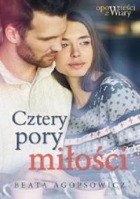 Cztery pory miłości - Beata Agopsowicz