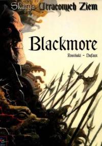Skarga Utraconych Ziem: Blackmore - Grzegorz Rosiński, Jean Dufaux