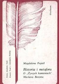 Historia i metafora. O "Żywych kamieniach" Wacława Berenta - Magdalena Popiel