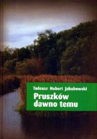 Pruszków dawno temu - Tadeusz Hubert Jakubowski