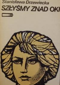 Szłyśmy znad Oki - Stanisława Drzewiecka
